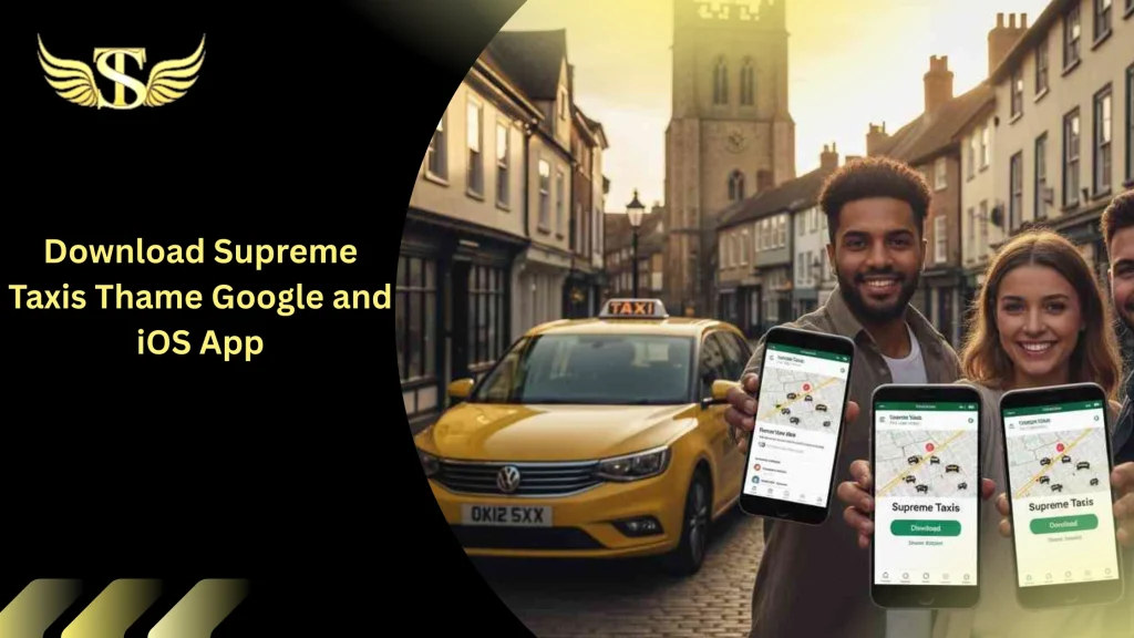 Download Supreme Taxis Thame Google and iOS App 7 Download Supreme Taxis Thame Google and iOS App