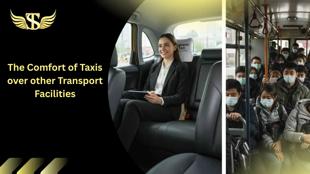 The Comfort of Taxis over other Transport Facilities 1 The Comfort of Taxis over other Transport Facilities