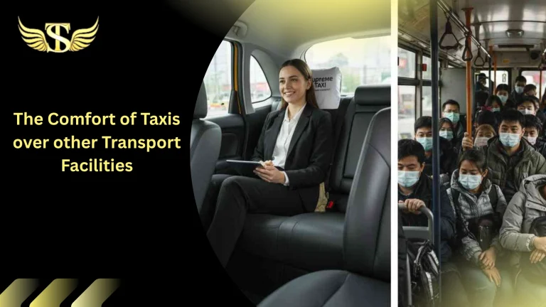 The Comfort of Taxis over other Transport Facilities 1 The Comfort of Taxis over other Transport Facilities