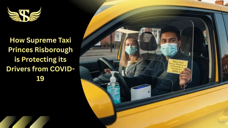 How Supreme Taxi Princes Risborough is Protecting its Drivers from COVID-19 1 How Supreme Taxi Princes Risborough is Protecting its Drivers from COVID-19