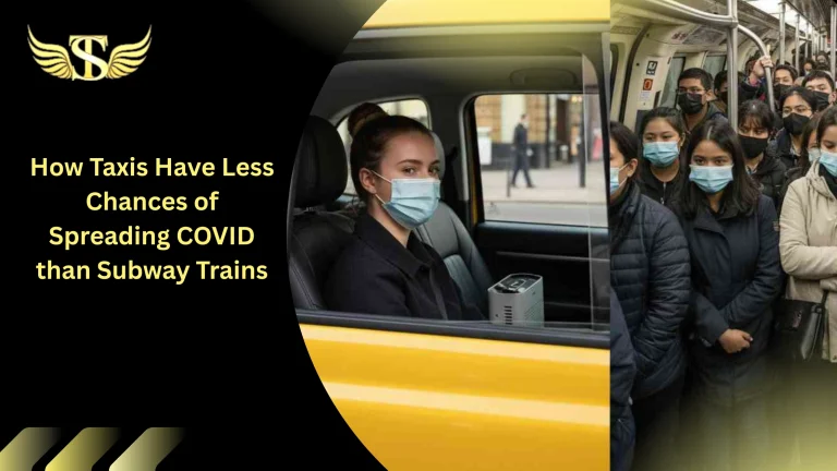 How Taxis Have Less Chances of Spreading COVID than Subway Trains 1 How Taxis Have Less Chances of Spreading COVID than Subway Trains