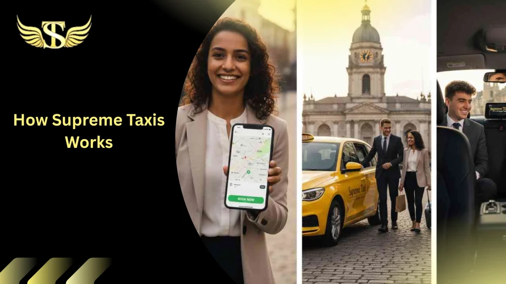 How Supreme Taxis Works 6 How Supreme Taxis Works