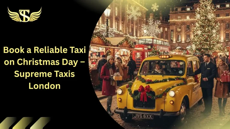 Book a Reliable Taxi on Christmas Day - Supreme Taxis London 1 Taxi on Christmas Day