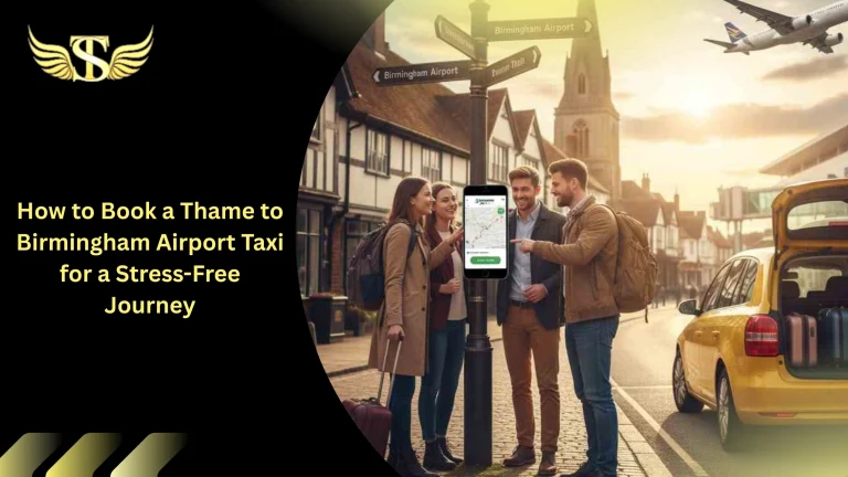 How to Book a Thame to Birmingham Airport Taxi for a Stress-Free Journey 1 How to Book a Thame to Birmingham Airport Taxi
