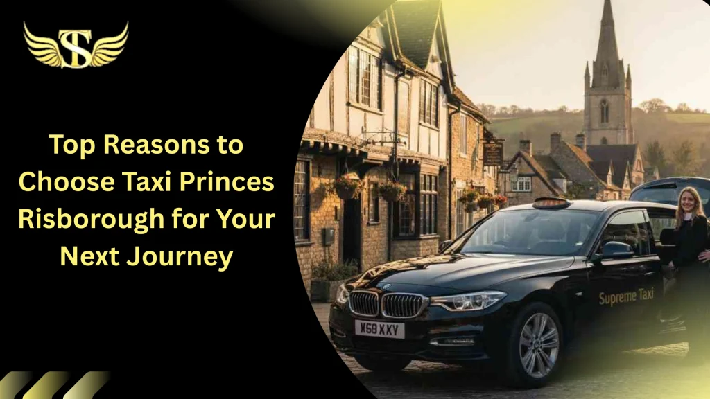 Top Reasons to Choose Taxi Princes Risborough for Your Next Journey 8 Taxi Princes Risborough