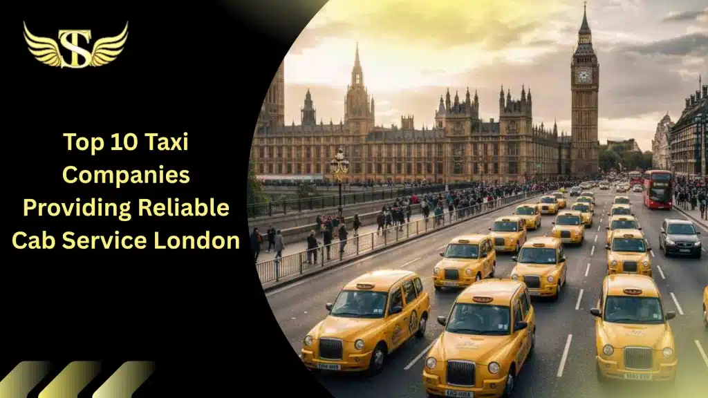 Top 10 Taxi Companies Providing Reliable Cab Service London 3 Top 10 Taxi Companies Providing Reliable Cab Service London