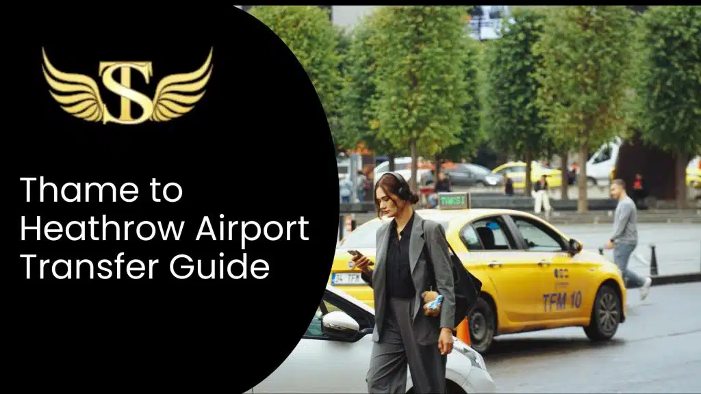 Thame to Heathrow Taxi: Prices, Travel Time & Booking Advice 10 Thame to Heathrow Airport Transfer Guide
