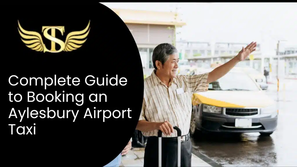 Complete Guide to Booking an Aylesbury Airport Taxi 9 Complete Guide to Booking an Aylesbury Airport Taxi